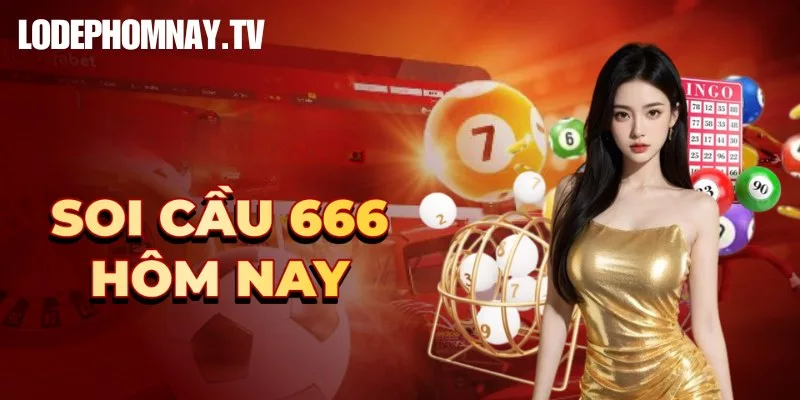 Soi Cầu 666 hôm nay đem đến nhiều tính năng hữu ích cho cộng đồng