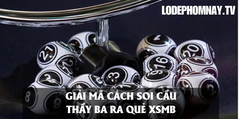 Giải mã bí thuật soi cầu XSMB của thầy Ba – từ cảm quẻ đến xác suất, tất cả đều có lý do phía sau.