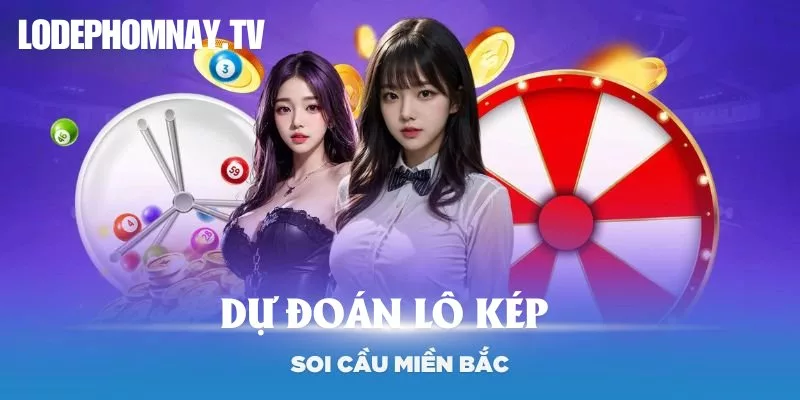 8 Cách Soi Cầu Lô Kép MB Chuẩn Cao Thủ – Ăn Đậm Ngay Hôm Nay