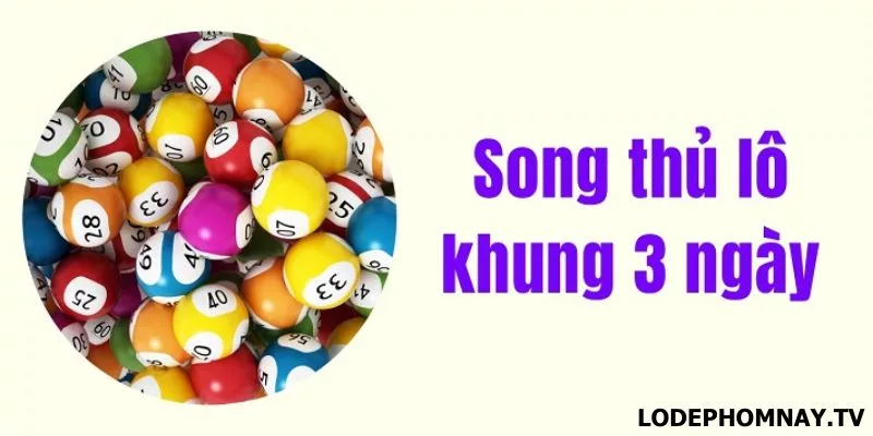 Song thủ lô khung 3 ngay