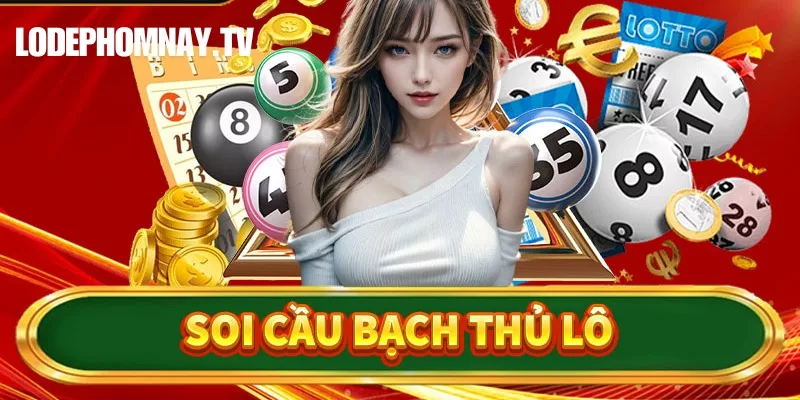 Tìm hiểu về bạch thủ lô có thể thắng lớn thế nào