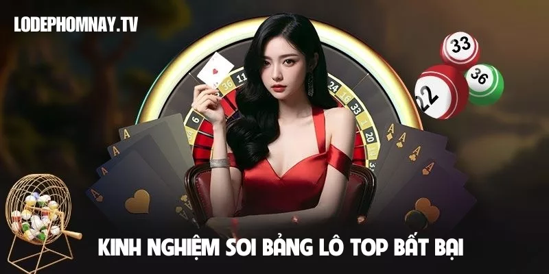 Kinh nghiệm chơi Bảng Lô Top thông minh và hiệu quả