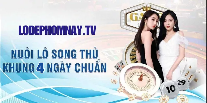 Song thủ lô nuôi khung 4 ngày: Cách tăng tỷ lệ trúng cực cao